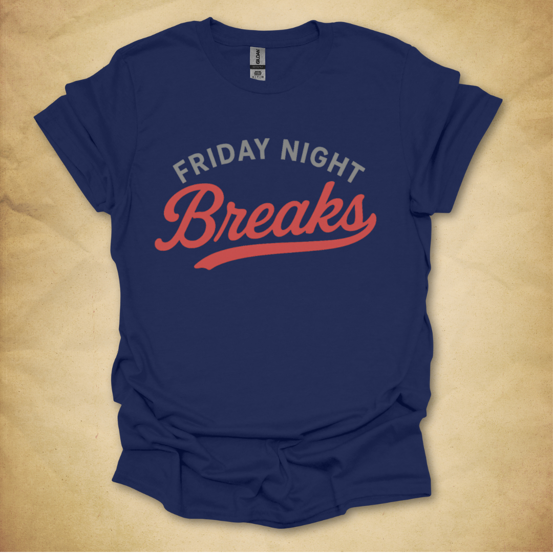 Friday Night Breaks T-Shirt