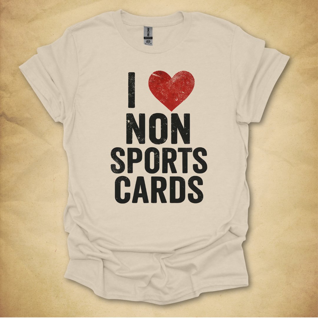 I Love Non-Sports Cards T-Shirt