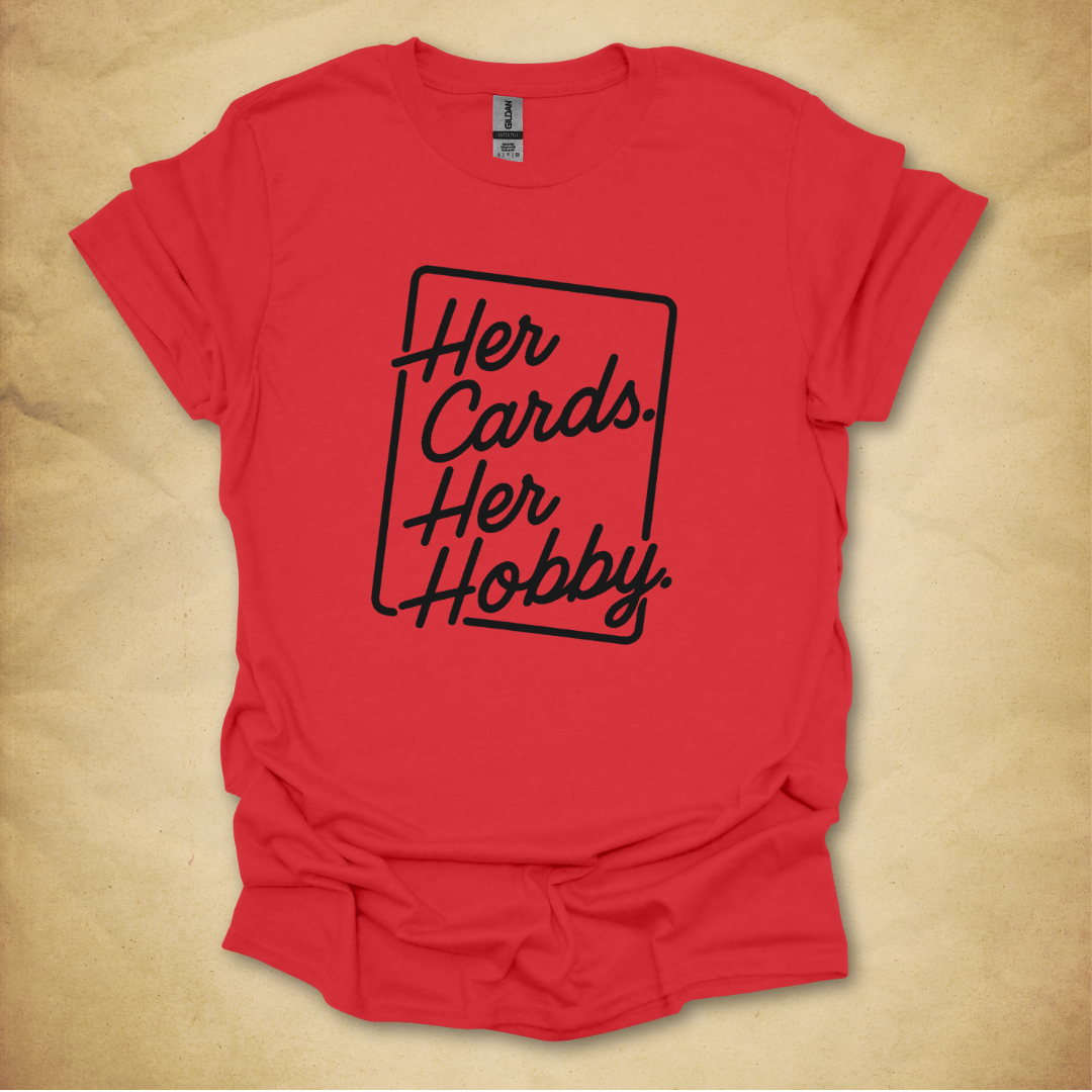 Her Cards. Her Hobby. T-Shirt - Unisex Fit