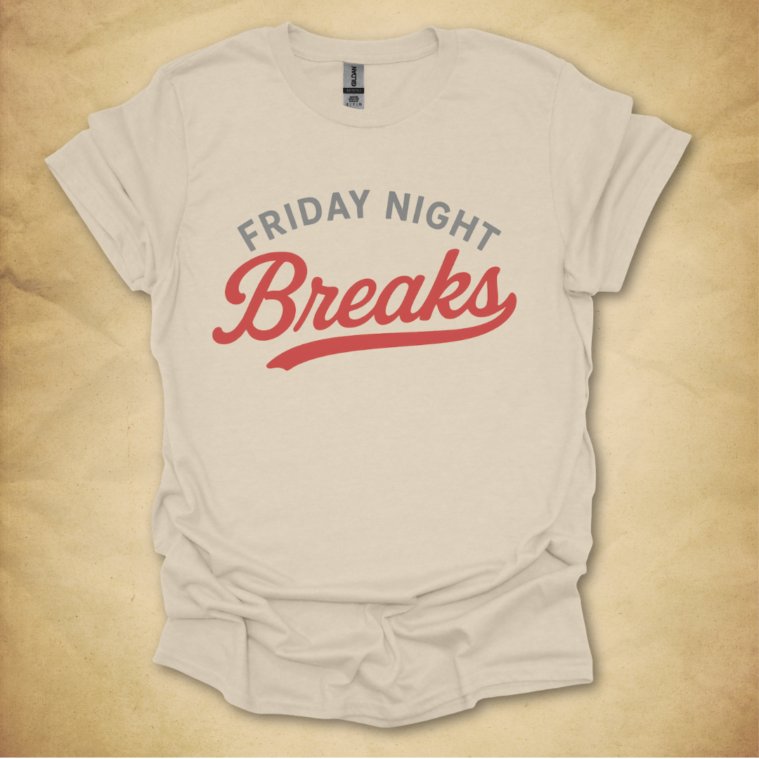 Friday Night Breaks T-Shirt