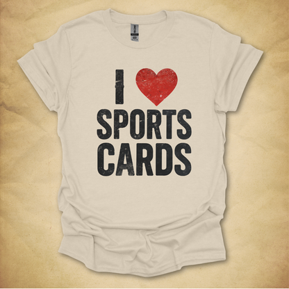 I Love Sports Cards T-Shirt