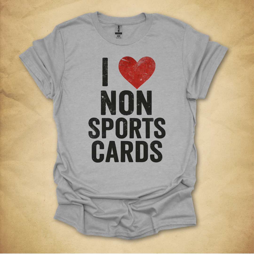 I Love Non-Sports Cards T-Shirt