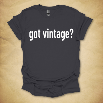 Got Vintage? T-Shirt