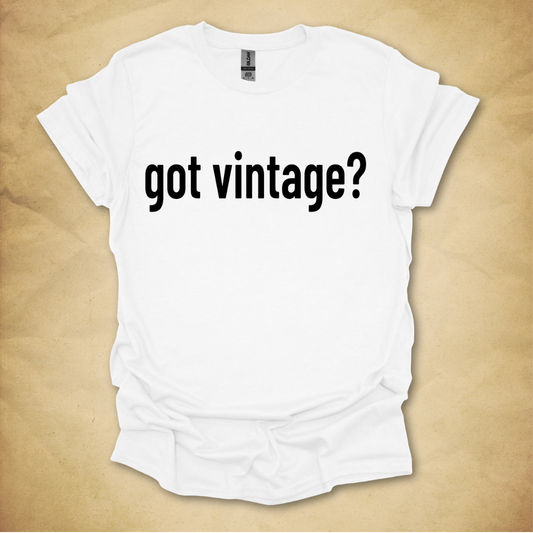 Got Vintage? T-Shirt