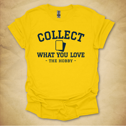 Collect What You Love - Cards T-Shirt
