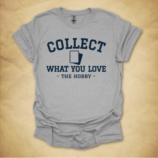 Collect What You Love - Cards T-Shirt