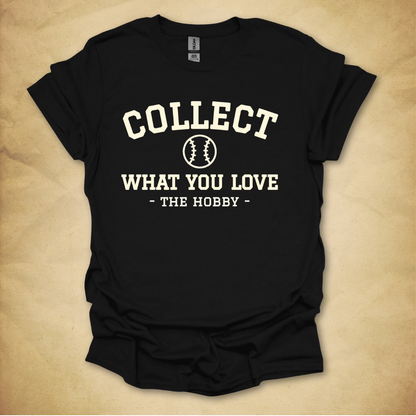 Collect What You Love - Baseball T-Shirt