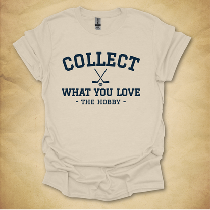 Collect What You Love - Hockey T-Shirt