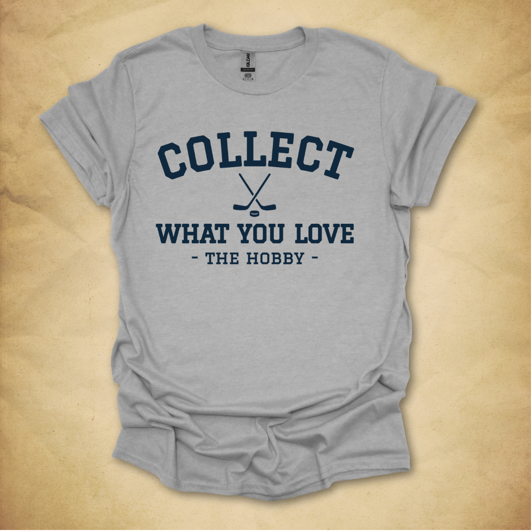 Collect What You Love - Hockey T-Shirt