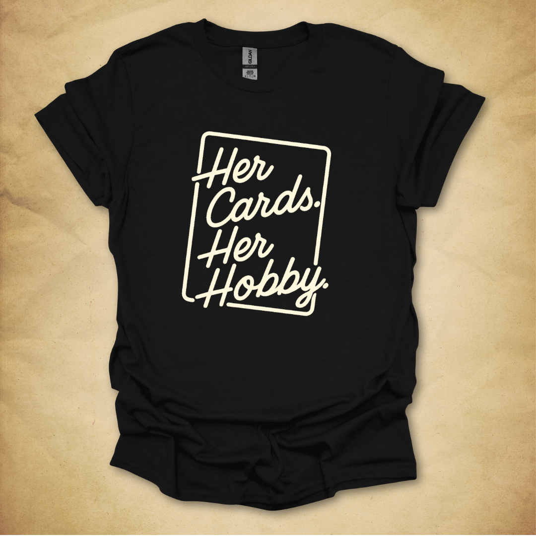 Her Cards. Her Hobby. T-Shirt - Unisex Fit