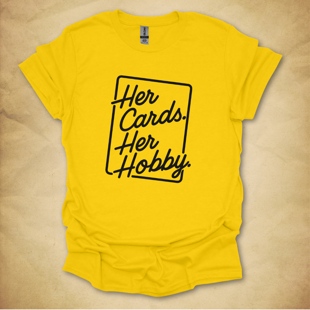Her Cards. Her Hobby. T-Shirt - Unisex Fit