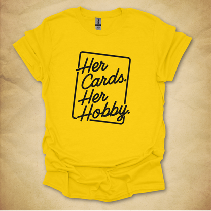 Her Cards. Her Hobby. T-Shirt - Unisex Fit