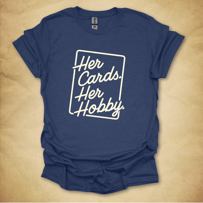 Her Cards. Her Hobby. T-Shirt - Unisex Fit