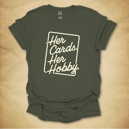 Her Cards. Her Hobby. T-Shirt - Unisex Fit