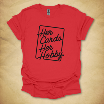 Her Cards. Her Hobby. T-Shirt - Unisex Fit