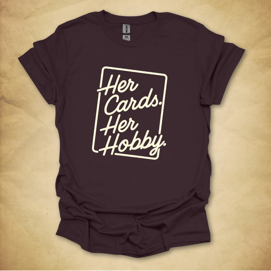 Her Cards. Her Hobby. T-Shirt - Unisex Fit