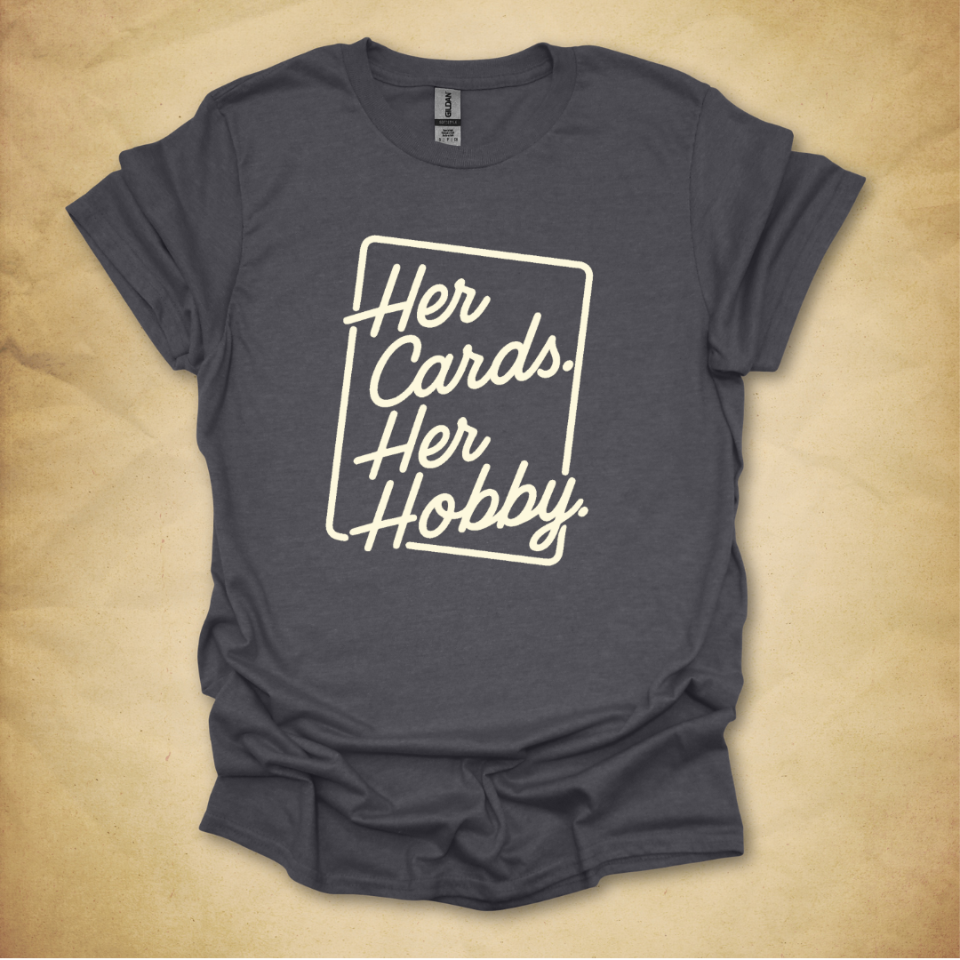 Her Cards. Her Hobby. T-Shirt - Unisex Fit