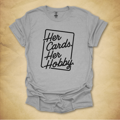 Her Cards. Her Hobby. T-Shirt - Unisex Fit