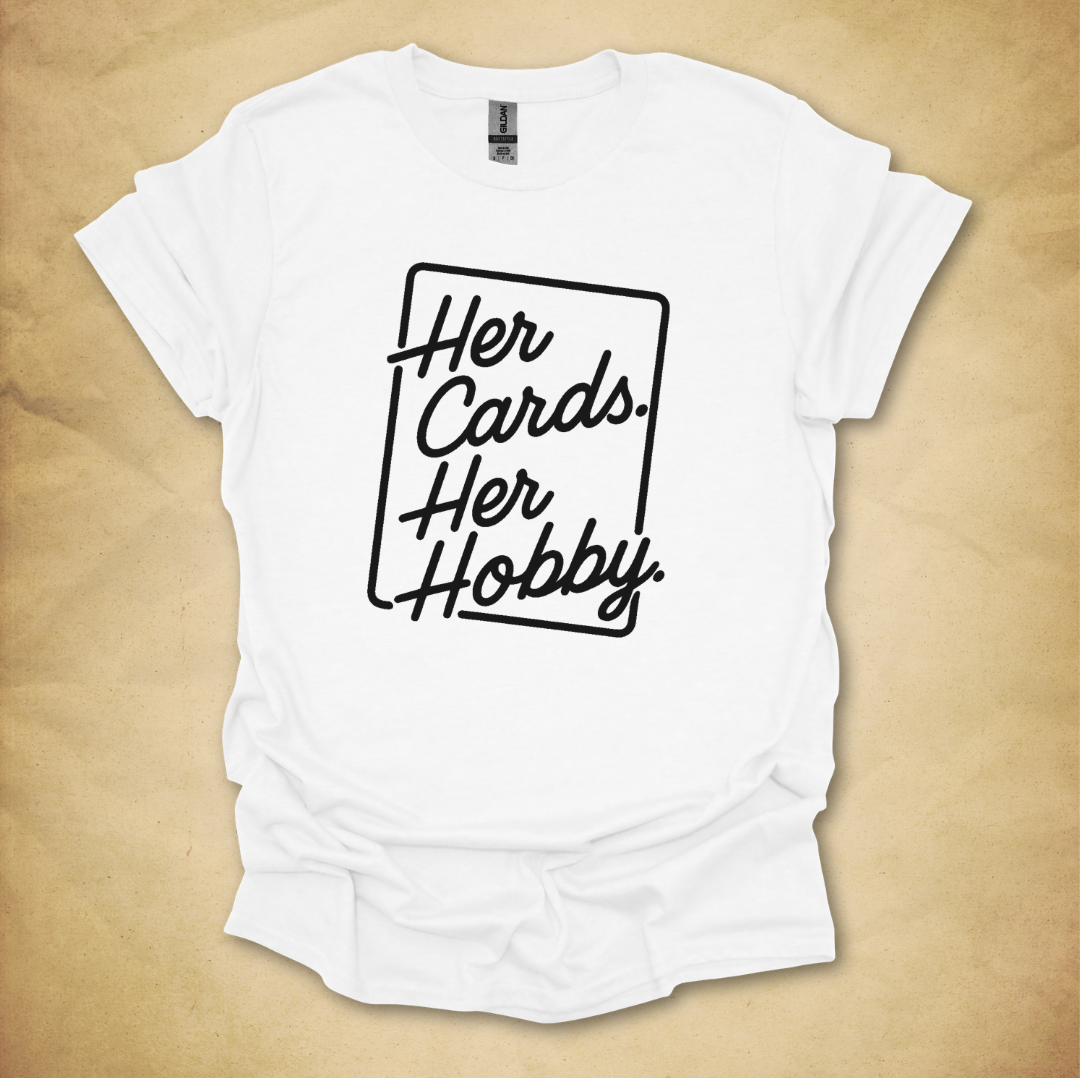 Her Cards. Her Hobby. T-Shirt - Unisex Fit