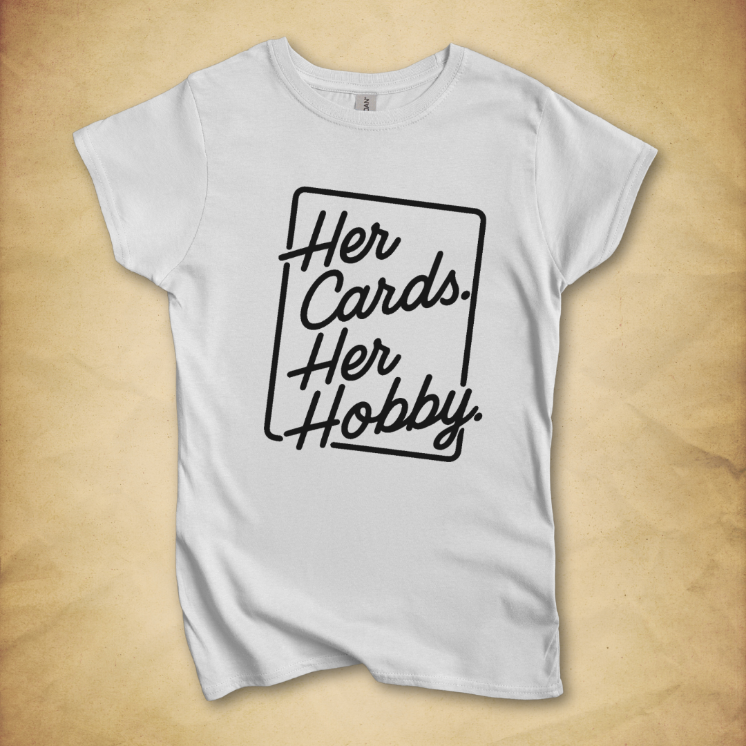 Her Cards. Her Hobby. T-Shirt - Women's Fit