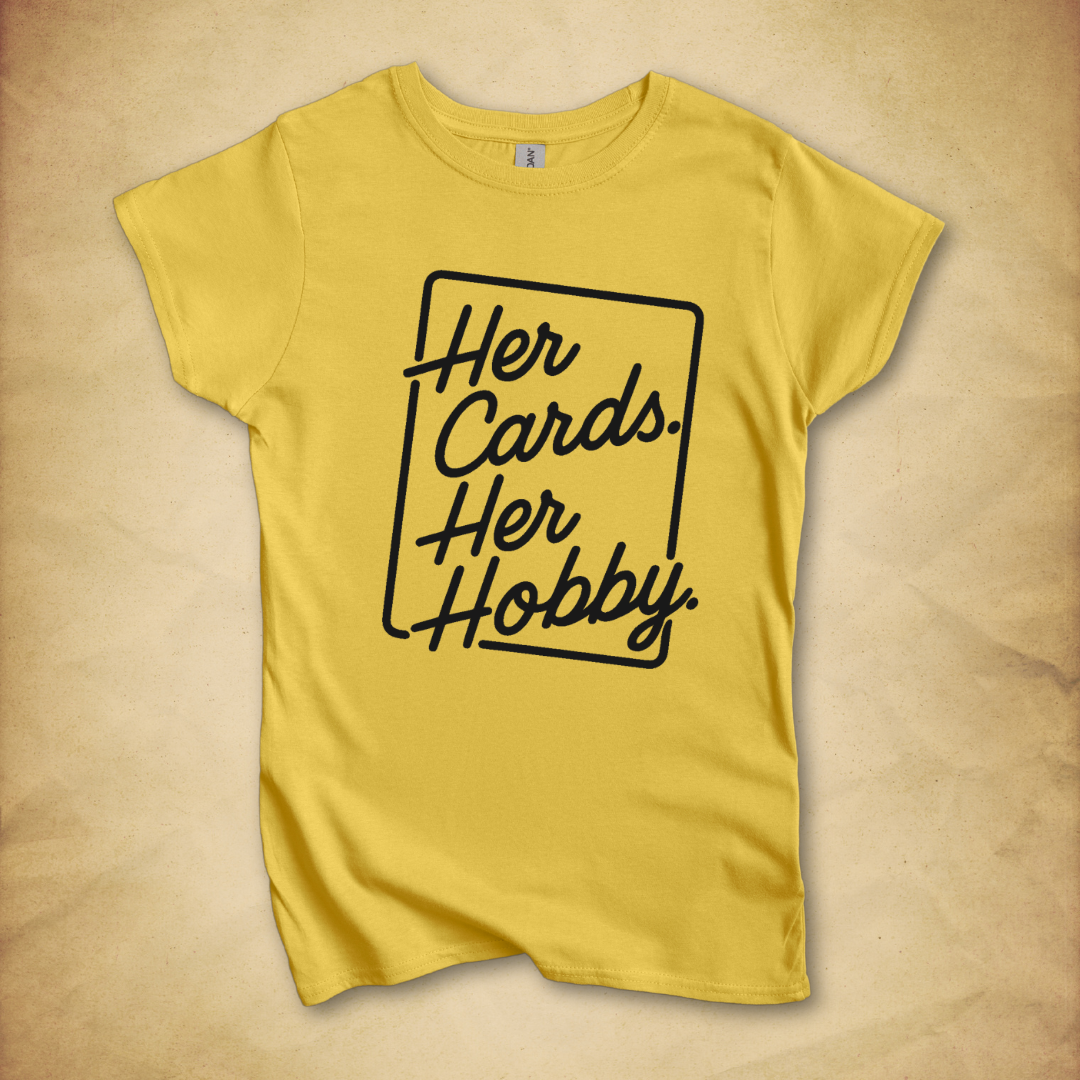 Her Cards. Her Hobby. T-Shirt - Women's Fit