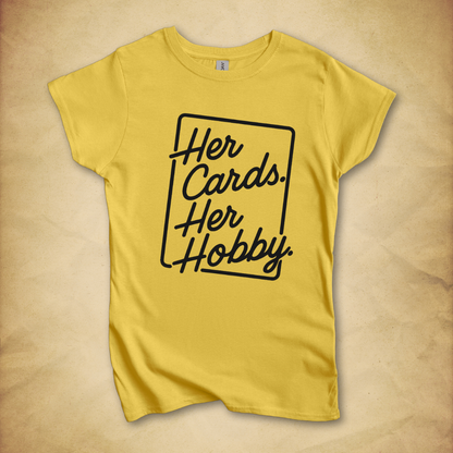 Her Cards. Her Hobby. T-Shirt - Women's Fit