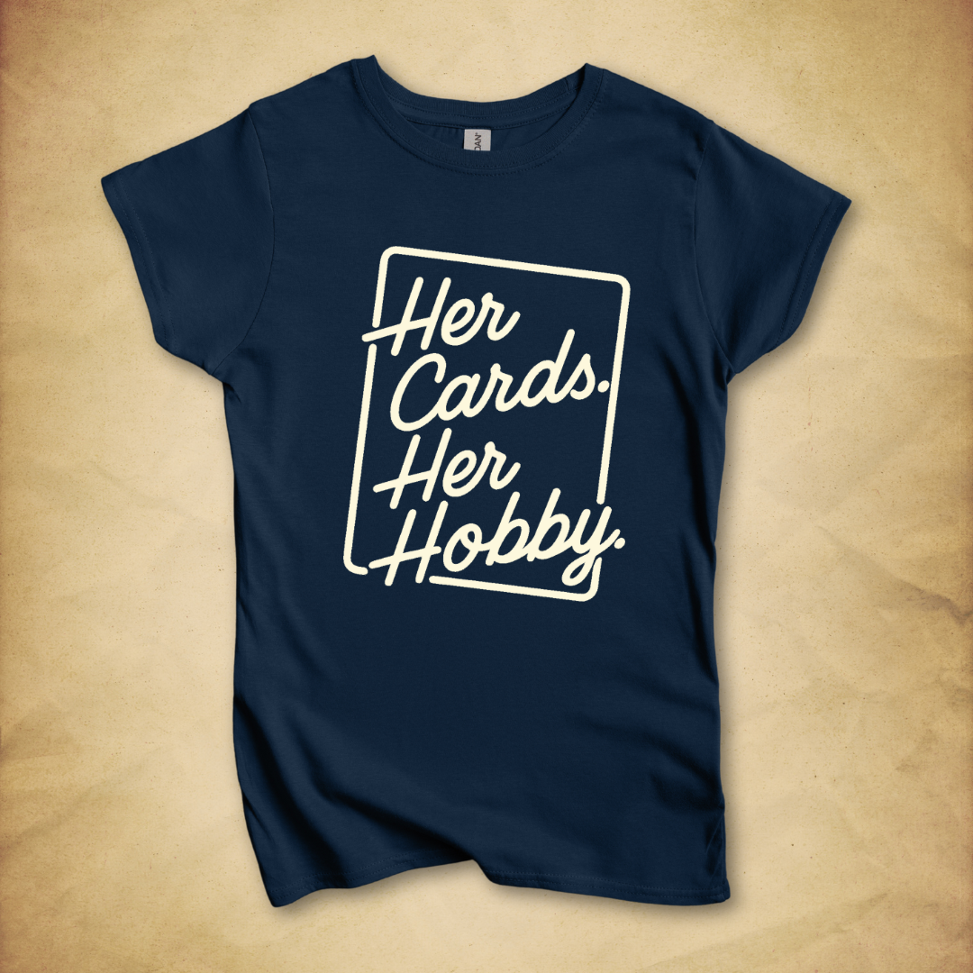 Her Cards. Her Hobby. T-Shirt - Women's Fit