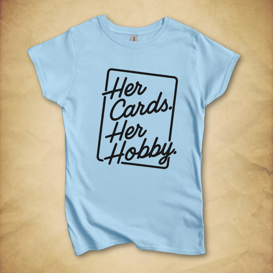 Her Cards. Her Hobby. T-Shirt - Women's Fit