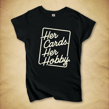 Her Cards. Her Hobby. T-Shirt - Women's Fit