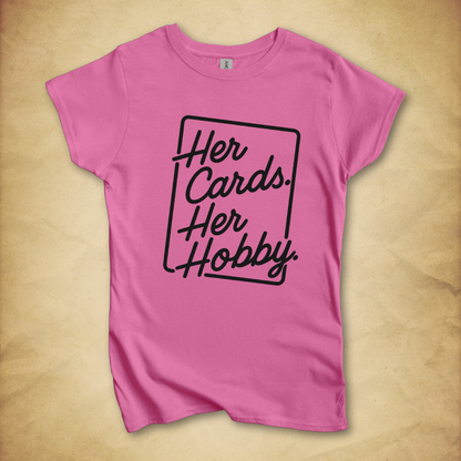 Her Cards. Her Hobby. T-Shirt - Women's Fit