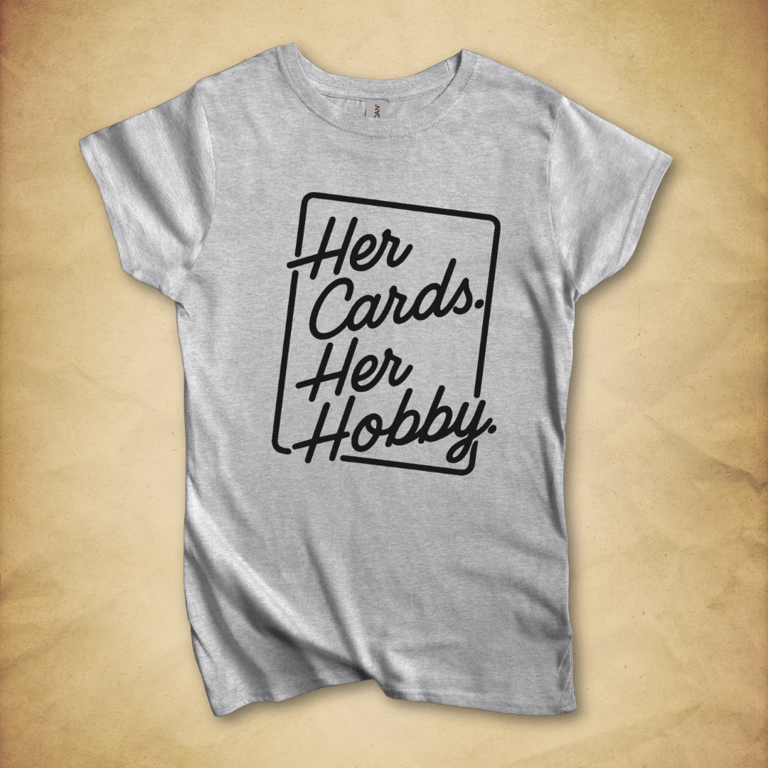 Her Cards. Her Hobby. T-Shirt - Women's Fit