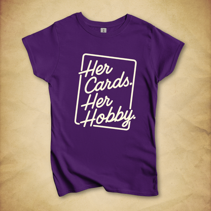 Her Cards. Her Hobby. T-Shirt - Women's Fit