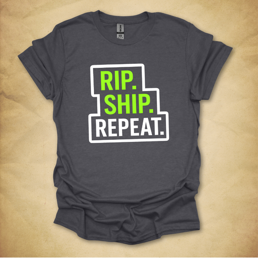 Rip. Ship. Repeat. T-Shirt