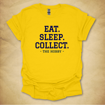 Eat. Sleep. Collect. T-Shirt
