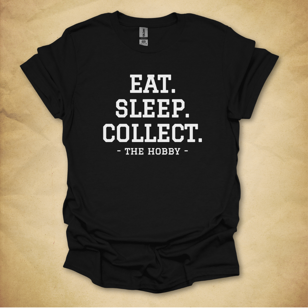 Eat. Sleep. Collect. T-Shirt