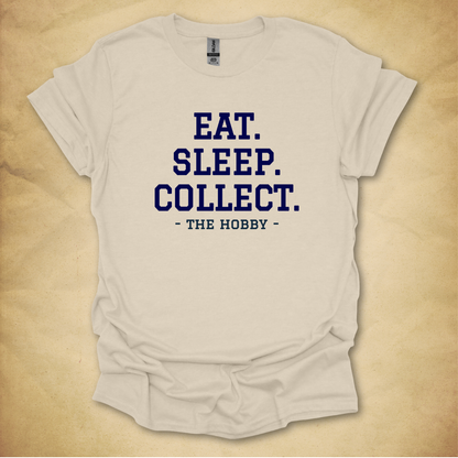 Eat. Sleep. Collect. T-Shirt