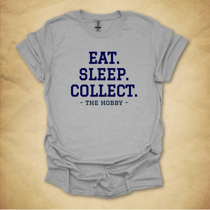 Eat. Sleep. Collect. T-Shirt