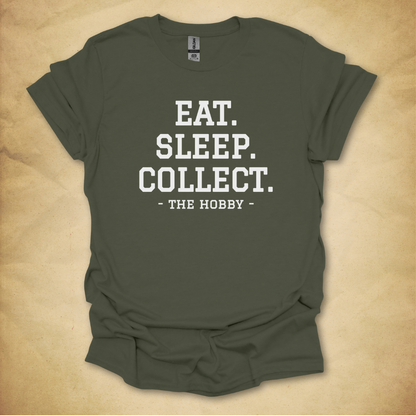 Eat. Sleep. Collect. T-Shirt