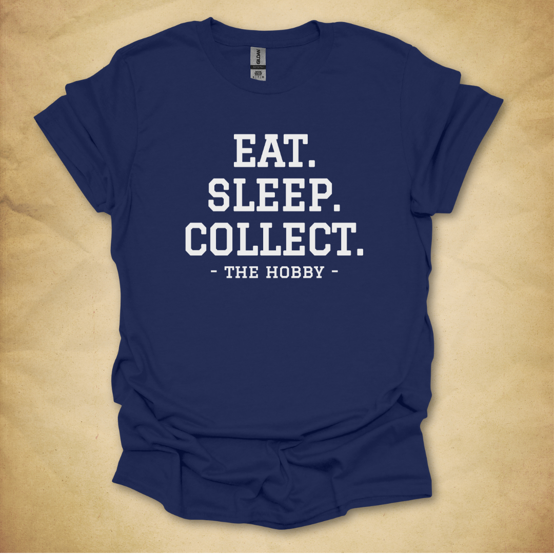 Eat. Sleep. Collect. T-Shirt