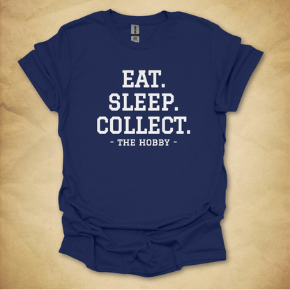Eat. Sleep. Collect. T-Shirt