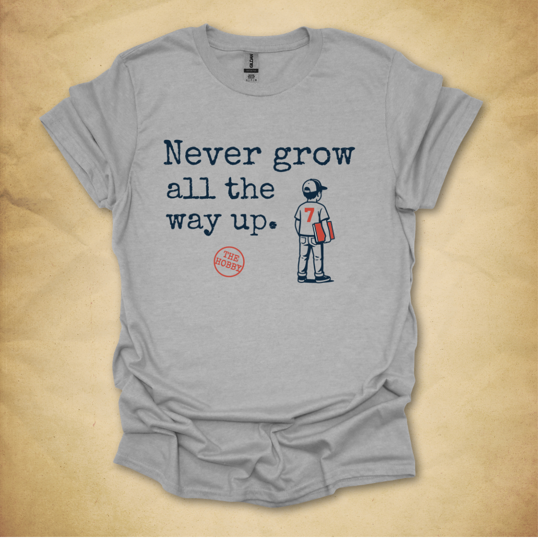 Never Grow All the Way Up - Boy Edition T-Shirt